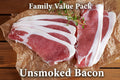 Family Value Pack- Unsmoked Back Bacon